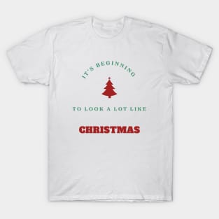 it's beginning to look a lot like Christmas T-Shirt